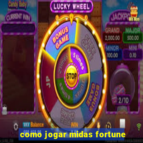 como jogar midas fortune